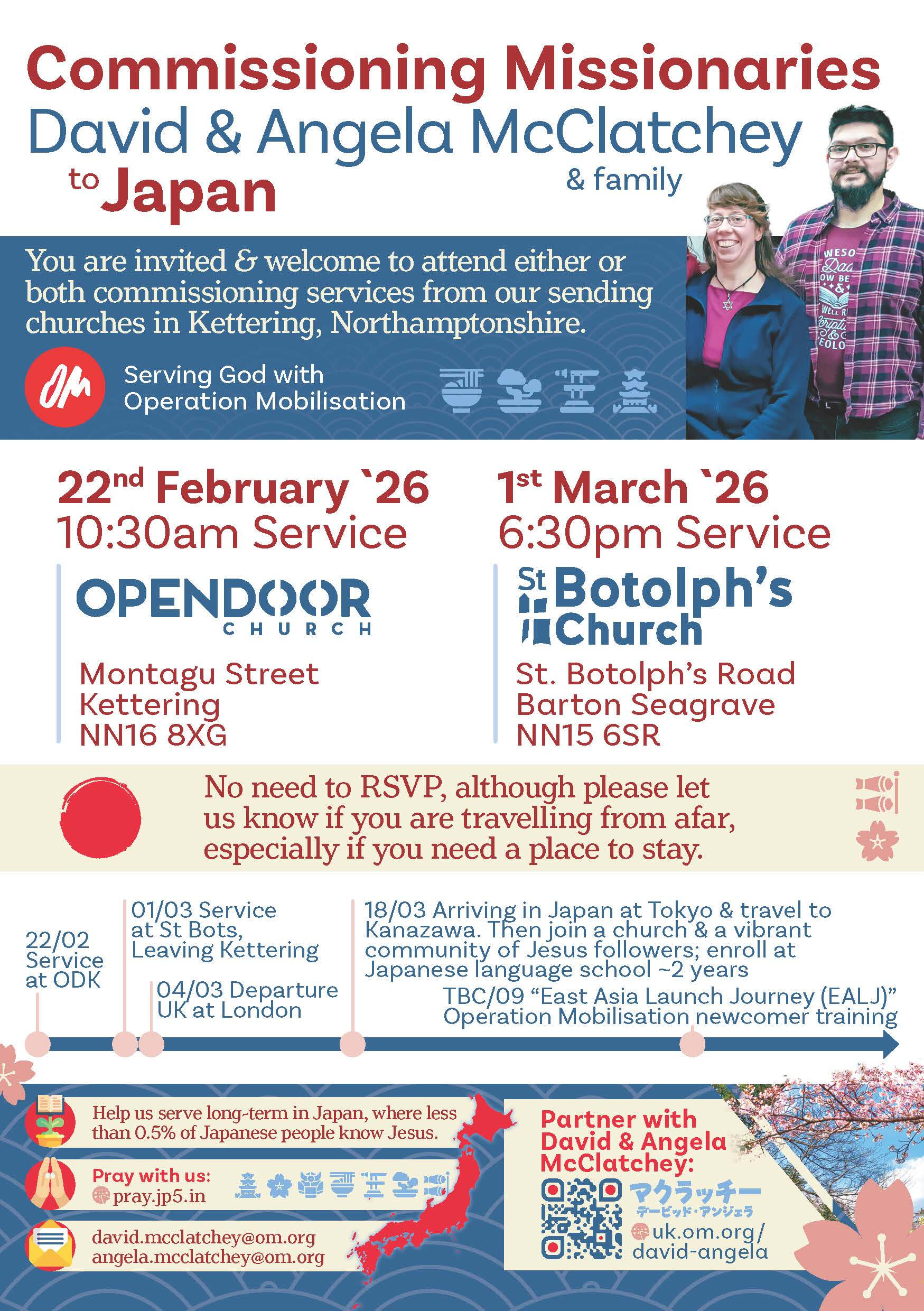 Commissioning Missionaries to Japan David & Angela McClatchey & family 22nd February `26 Open Door Church Montagu Street Kettering NN16 8XG 10:30am Service 1st March `26 St Botolph's Church St. Botolph’s Road Barton Seagrave NN15 6SR 6:30pm Service